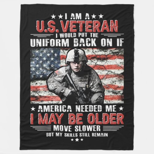 I Am A Us Veteran I May Be Older Move Slower By M Fleece Blanket