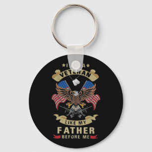 I Am A Veteran Like My Father Before Me 1 Keychain