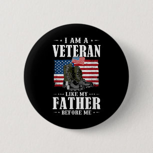 I Am A Veteran Like My Father Before Me American F Button