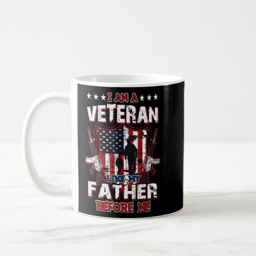 I Am A Veteran Like My Father Before Me Best For V Coffee Mug