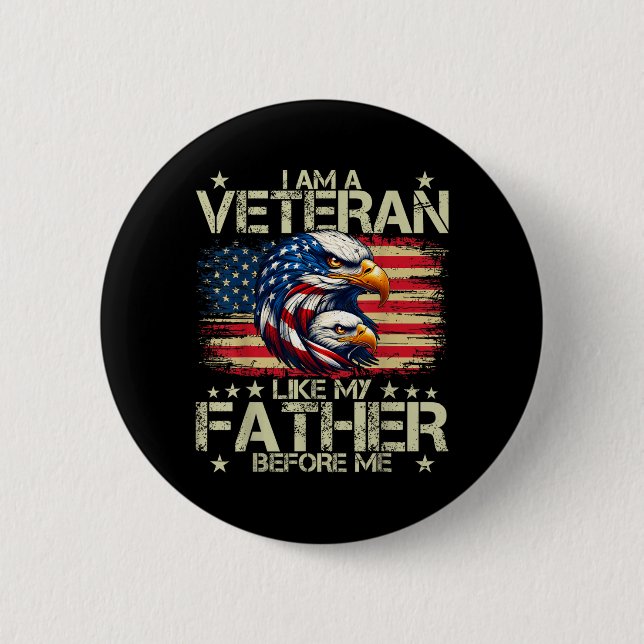 I Am A Veteran Like My Father Before Me Button (Front)