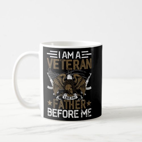 I Am A Veteran Like My Father Before Me  Coffee Mug