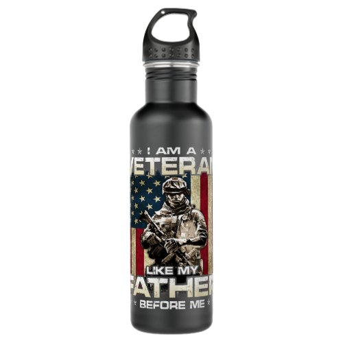 I Am A Veteran Like My Father Before Me Flag Usa 2 Stainless Steel Water Bottle
