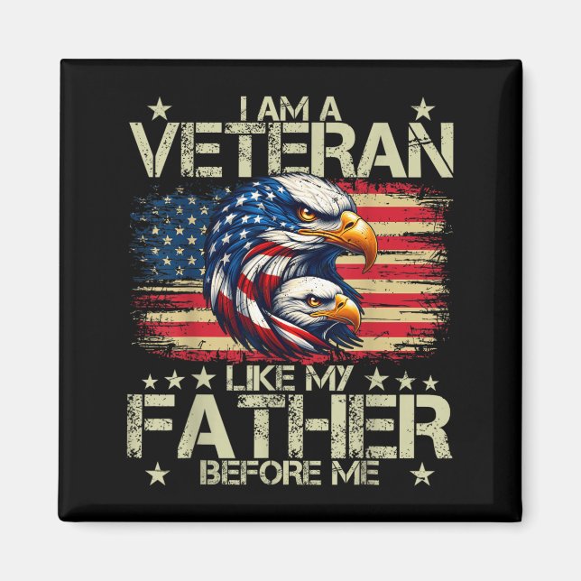 I Am A Veteran Like My Father Before Me Magnet (Front)