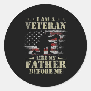 I Am A Veteran Like My Father Before Me Shirt 4th Classic Round Sticker