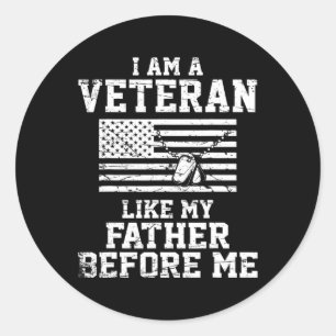 I Am A Veteran Like My Father Before Me Veteran Me Classic Round Sticker