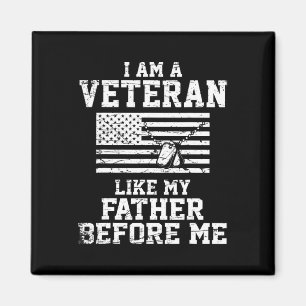 I Am A Veteran Like My Father Before Me Veteran Me Magnet