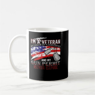 I Am A Veteran My Oath Never Expires I Am A Grumpy Coffee Mug