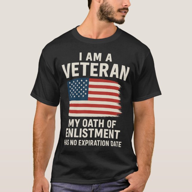 I Am A Veteran My Oath Never Expires T-Shirt (Front)