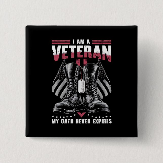 I am A Veteran My Oath Never Expires Veteran Day  Button (Front)