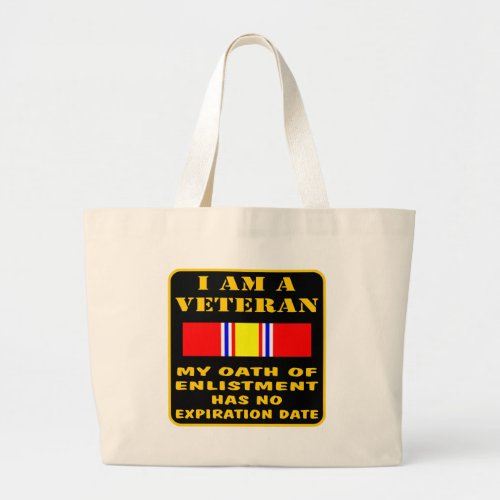 I Am A Veteran My Oath Of Enlistment Has No Expire Large Tote Bag