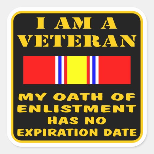 I Am A Veteran My Oath Of Enlistment Has No Expire Square Sticker