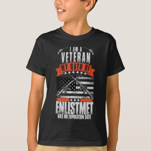 I Am A Veteran My Oath OF ENLISTMET HAS NO T_Shirt