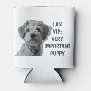 I am a VIP: Very Important Puppy, cute dog Can Cooler