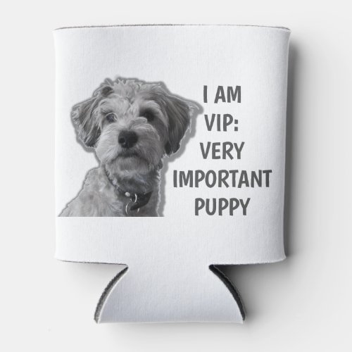 I am a VIP Very Important Puppy cute dog Can Cooler