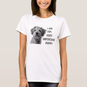 I am a VIP: Very Important Puppy, cute dog T-Shirt
