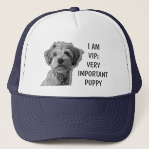 I am a VIP: Very Important Puppy, cute dog Trucker Hat