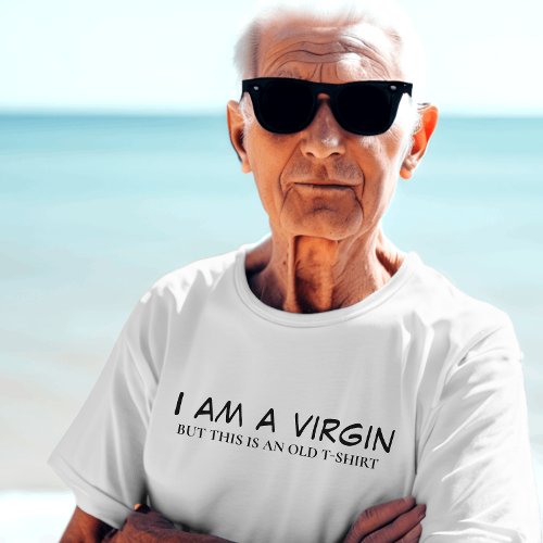 I AM A VIRGIN  _ FUNNY MEN T_Shirt
