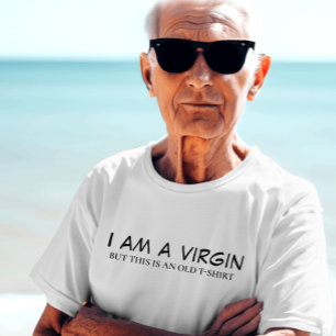 I AM A VIRGIN  - FUNNY MEN T-Shirt