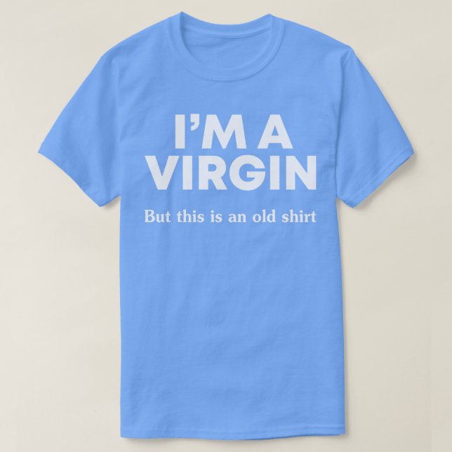 I Am A Virgin T-Shirt (Design Front)