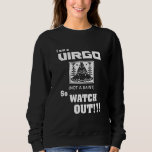 I Am A Virgo, Not A Saint (So Watch Out!) Sweatshirt