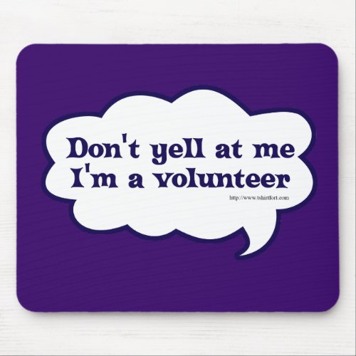 I Am A Volunteer Cheeky Slogan Fun  Mouse Pad