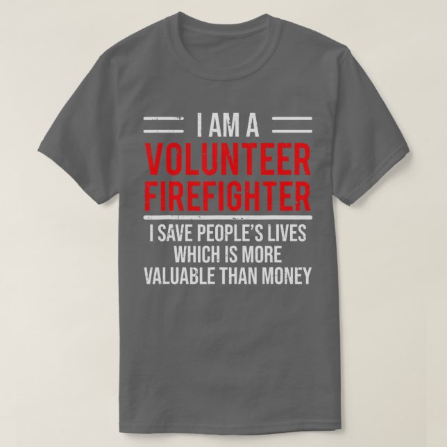 I Am A Volunteer Firefighter  Cool Fireman Tee Gif (Design Front)