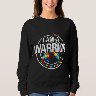 I Am A Warrior Autism Awareness Awareness Autism M Sweatshirt