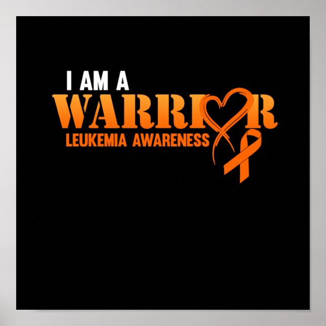 I Am A Warrior Leukemia Awareness Orange Ribbon Poster (Front)