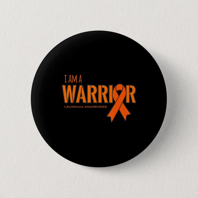I am a Warrior Leukemia Cancer Awareness  Button (Front)
