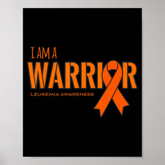 I am a Warrior Leukemia Cancer Awareness  Poster
