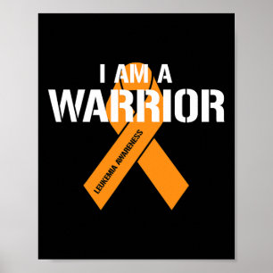 I Am A Warrior Orange Ribbon Leukemia Awareness Poster