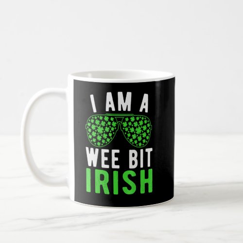 I Am A Wee Bit Irish Glasses Shamrock St Patrick S Coffee Mug