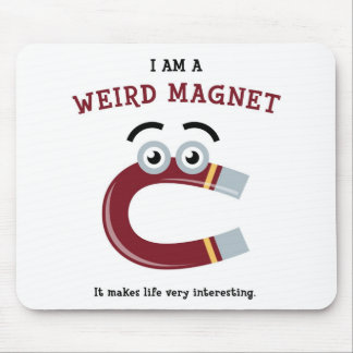 I Am a Weird Magnet Mousepad