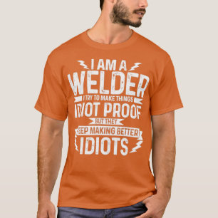 I Am A Welder T T-Shirt