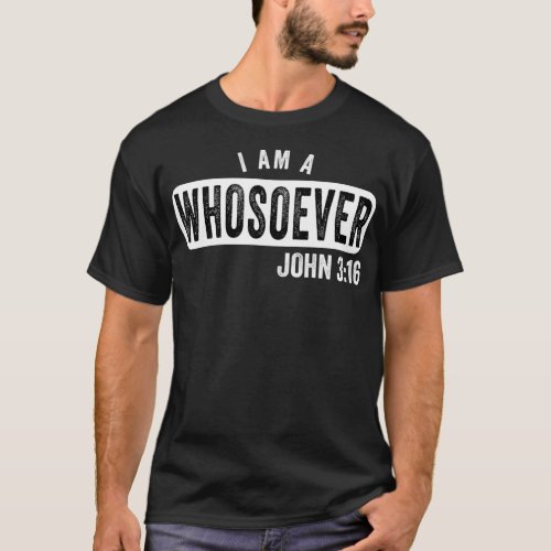 I AM A WHOSOEVER JOHN 316 VINTAGE CHRISTIAN T_Shirt