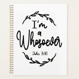I Am a Whosoever John 3:16 Christian Quote Planner