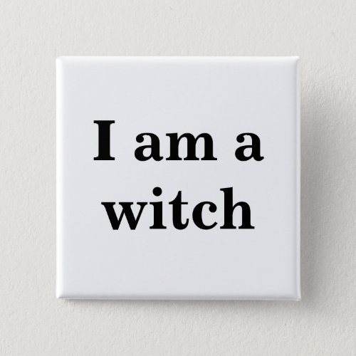 I am a witch Button
