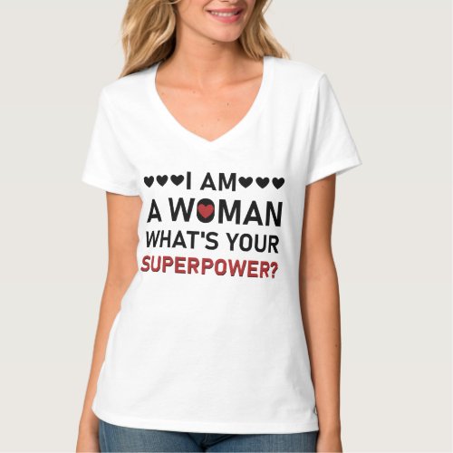 I am a Woman Whats Your Superpower T_Shirt