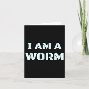 I Am A Worm In Simple Costume Easy Funny Card