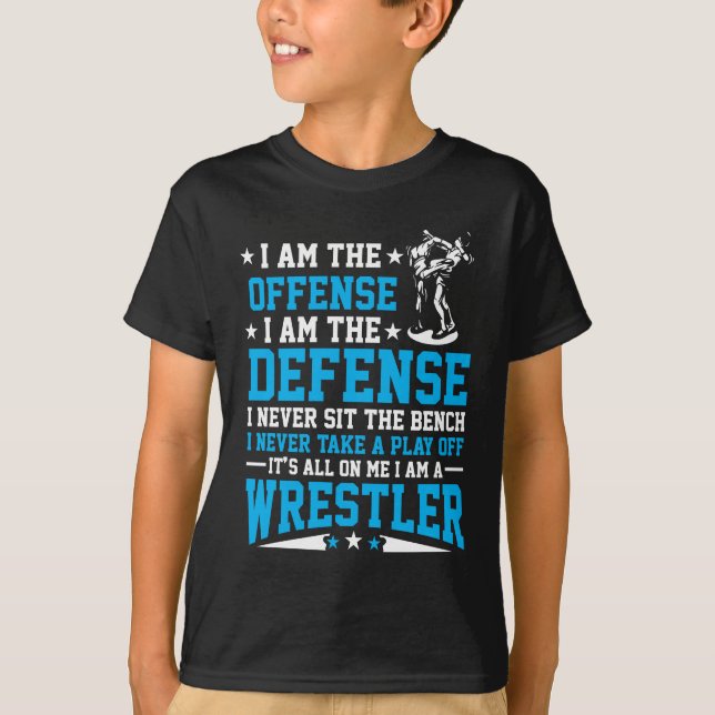 I am a Wrestler Offense Defense Wrestling Fighter T-Shirt (Front)