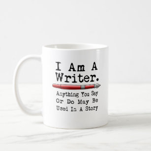 I Am A Writer Funny Author Writing Coffee Mug