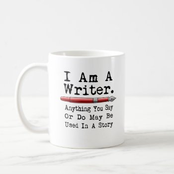 I Am A Writer Funny Author Writing Coffee Mug by packratgraphics at Zazzle