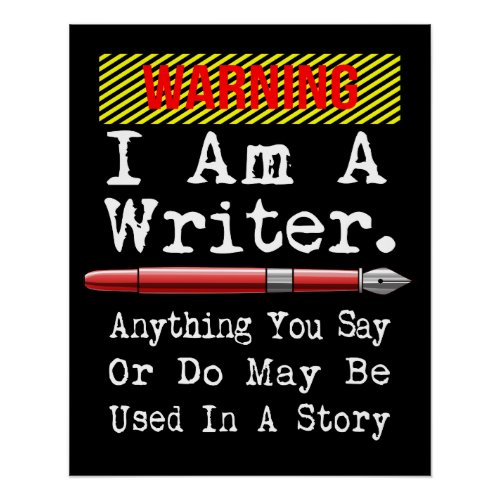 I Am A Writer Funny Author Writing Poster