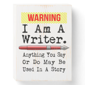 I Am A Writer Funny Author Writing Wooden Box Sign