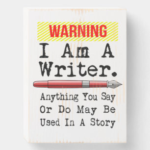 I Am A Writer Funny Author Writing Wooden Box Sign