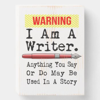 I Am A Writer Funny Author Writing Wooden Box Sign by packratgraphics at Zazzle