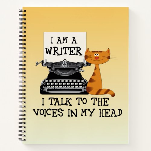 I Am A Writer I Talk to the Voices in My Head Notebook