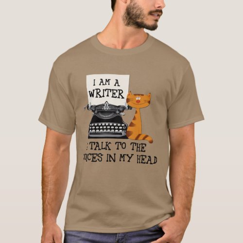 I Am A Writer I Talk to the Voices in My Head T_Shirt