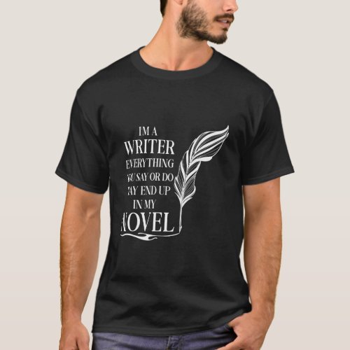 I Am A Writer In My Novel Hoodie T_Shirt
